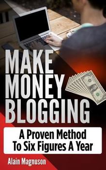 Paperback Make Money Blogging: A Proven Method to 6 Figures a Year Book