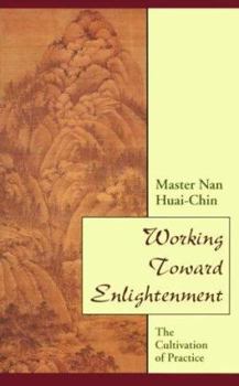 Paperback Working Toward Enlightenment: The Cultivation of Practice Book