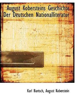 Paperback August Kobersteins Geschichte Der Deutschen Nationalliteratur Book