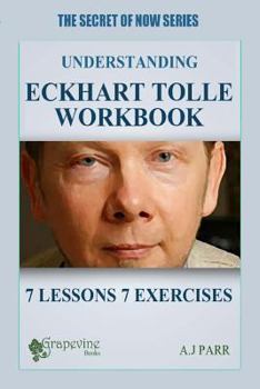 Paperback Understanding Eckhart Tolle: 7 Lessons 7 Exercises to Stop Your Inner Chat and Experience the Power of Now! (The Secret of Now Series) [Cornish] Book