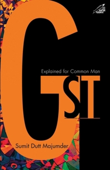 Paperback Gst (in India): Explained for Common Man Book