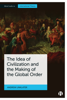 Paperback The Idea of Civilization and the Making of the Global Order Book