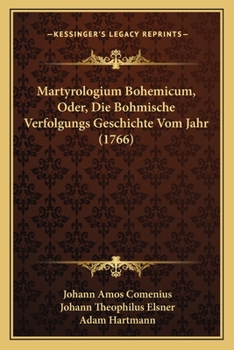 Paperback Martyrologium Bohemicum, Oder, Die Bohmische Verfolgungs Geschichte Vom Jahr (1766) [German] Book