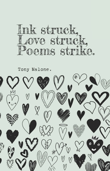 Ink struck, Love struck, Poems strike.