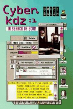 In Search of Scum (Cyber Kdz) - Book #1 of the Cyber.kdz