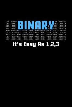 Paperback Binary It's Easy As 1,2,3: 120 Pages I 6x9 I Music Sheet I Funny Software Engineering, Coder & Hacker Gifts Book