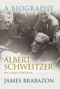 Albert Schweitzer: A Biography (The Albert Schweitzer Library) - Book  of the Albert Schweitzer Library