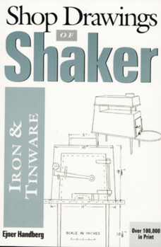 Paperback Shop Drawings of Shaker Iron and Tinware (Revised) Book