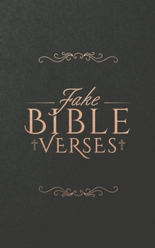 Paperback Fake Bible Verses: A hilarious compilation of the finest real fake Bible quotations Book