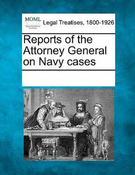 Paperback Reports of the Attorney General on Navy Cases Book