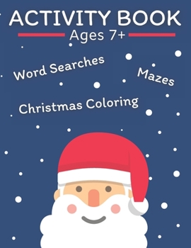 Activity Book Word Search Maze Coloring Ages 7+: Christmas activity book for kids | Activity book for kids | Christmas coloring book for children | ... gift | Santa Claus, Snowman, Elfe, kid