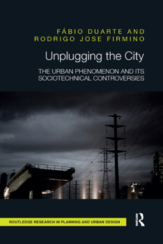 Paperback Unplugging the City: The Urban Phenomenon and its Sociotechnical Controversies Book