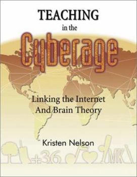 Paperback Teaching in the Cyberage: Linking the Internet and Brain Theory Book