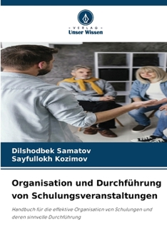 Organisation und Durchführung von Schulungsveranstaltungen (German Edition)