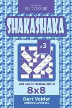 Paperback Sudoku Shakashaka - 200 Easy to Medium Puzzles 8x8 (Volume 3) Book