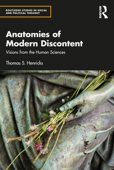 Paperback Anatomies of Modern Discontent: Visions from the Human Sciences Book