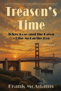 Treason's Time: Tokyo Rose and the Dawn of the McCarthy Era