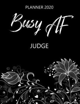 Busy AF Planner 2020 - Judge: Monthly Spread & Weekly View Calendar Organizer - Agenda & Annual Daily Diary Book