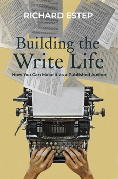Paperback Building the Write Life: How you can make it as a published author Book
