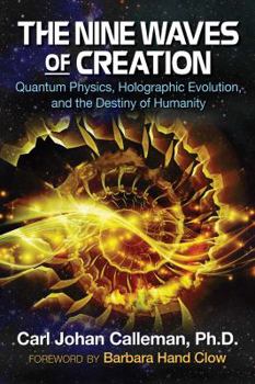 Paperback The Nine Waves of Creation: Quantum Physics, Holographic Evolution, and the Destiny of Humanity Book