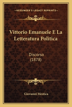 Paperback Vittorio Emanuele E La Letteratura Politica: Discorso (1878) [Italian] Book