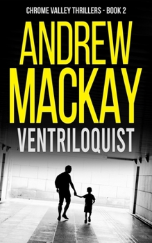 Ventriloquist: a.k.a Puppeteer - A Contemporary Psychological Thriller (Chrome Valley Thrillers)