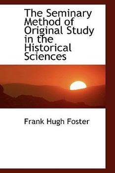 Paperback The Seminary Method of Original Study in the Historical Sciences Book