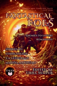 Paperback Fantastical Foes: Tender & Tempting Tales Magazine Book