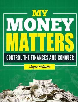 Paperback My Money Matters $: Control the Finances and Conquer Book