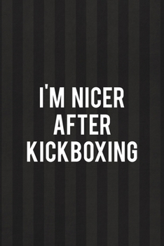 Paperback I'm Nicer After Kickboxing: All Purpose 6x9 Blank Lined Notebook Journal Way Better Than A Card Trendy Unique Gift Black And Grey Cells Kickboxing Book