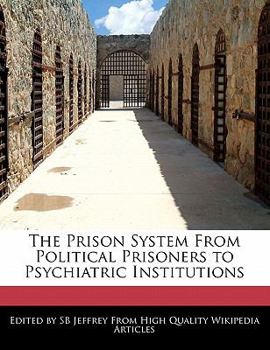 Paperback The Prison System from Political Prisoners to Psychiatric Institutions Book