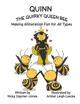 Paperback Quinn the Quirky Queen Bee: Read Aloud Books, Books for Early Readers, Making Alliteration Fun! Book