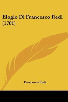 Paperback Elogio Di Francesco Redi (1781) [Italian] Book