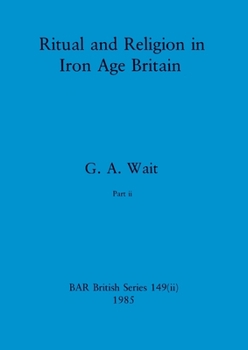 Paperback Ritual and Religion in Iron Age Britain, Part ii Book