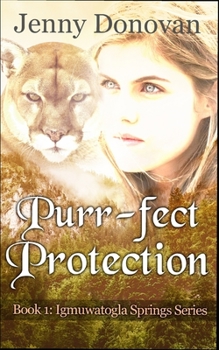 Paperback Purr-fect Protection: Book 1: Igmuwatogla Springs Series Book