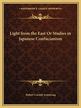 Light From the East. Studies in Japanese Confucianism