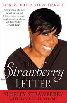 Hardcover The Strawberry Letter: Real Talk, Real Advice, Because Bitterness Isn't Sexy Book