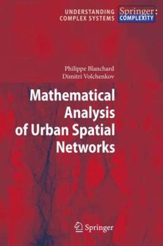 Hardcover Mathematical Analysis of Urban Spatial Networks Book