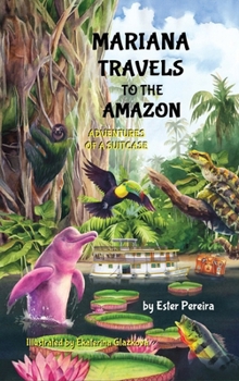 Mariana Travels to the Amazon: Adventures of a Suitcase B0CMVQRFMB Book Cover