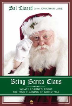 Hardcover Being Santa Claus: What I Learned about the True Meaning of Christmas Book