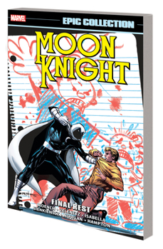 Moon Knight Epic Collection: Final Rest - Book  of the Marvel Epic Collection