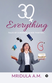 Paperback 30+ Everything: Tales of a Woman in Her Thirties... Book