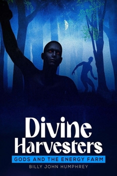 Paperback Divine Harvesters Gods and the Energy farm a apocalyptic SC-FI thriller Book