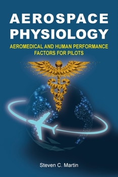 Paperback Aerospace Physiology: Aeromedical and Human Performance Factors for Pilots Book