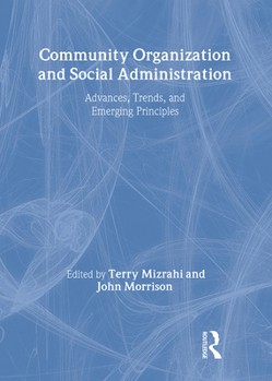 Community Organization and Social Administration: Advances, Trends and Emerging Principles