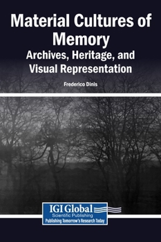 Material Cultures of Memory: Archives, Heritage, and Visual Representation