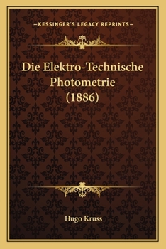 Paperback Die Elektro-Technische Photometrie (1886) [German] Book