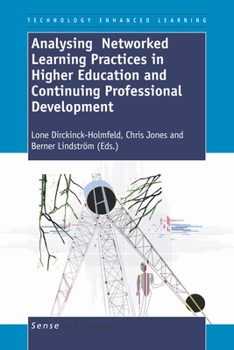 Paperback Analysing Networked Learning Practices in Higher Education and Continuing Professional Development (Technology Enhanced Learning, 4) Book