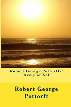 Paperback Robert George Pottorffs' Army of Sol Book