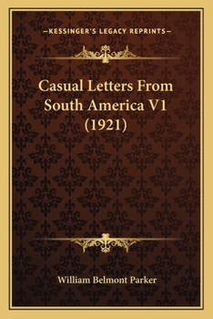 Paperback Casual Letters From South America V1 (1921) Book